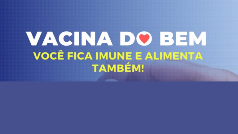 Vacina do Bem: Campanha de arrecadação de Alimentos