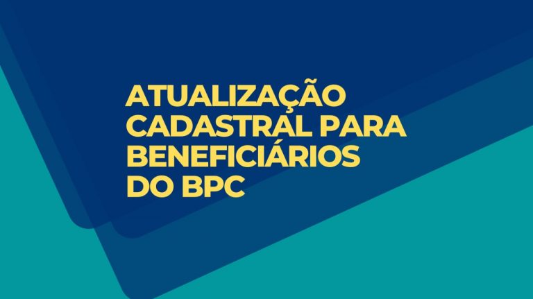 Secretaria de Assistência Social informa sobre atualização cadastral do CadÚnico para os Beneficiários do BPC