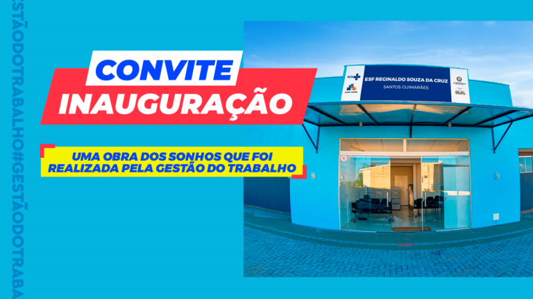 Prefeitura convida cidadãos para inauguração da ESF Reginaldo Souza da Cruz na sexta (17)