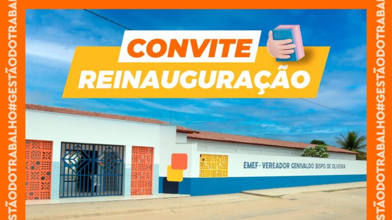 Prefeitura convida cidadãos para reinauguração da Escola Municipal Vereador Genivaldo Bispo de Oliveira